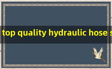top quality hydraulic hose suppliers